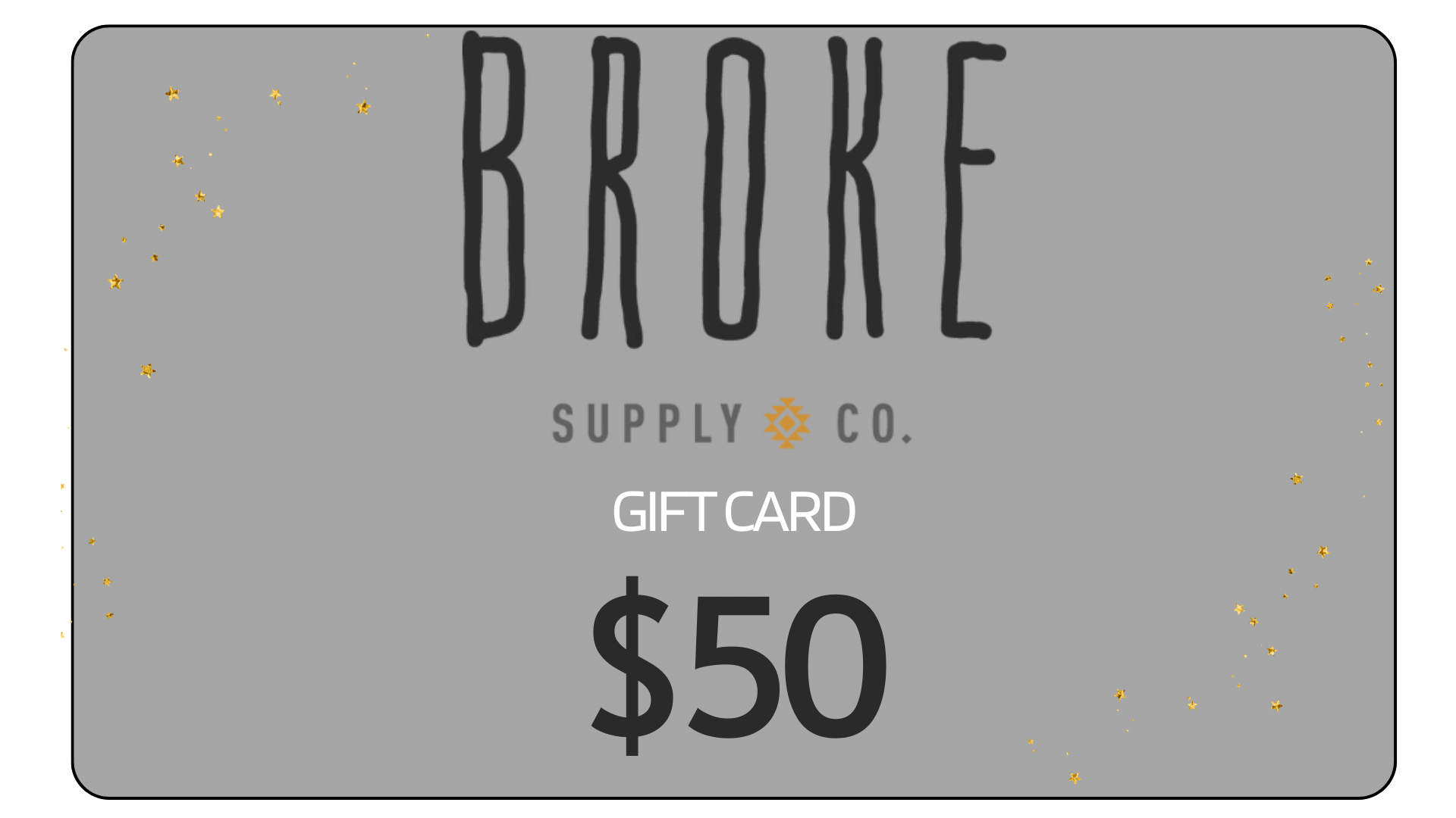 Broke Supply Gift card